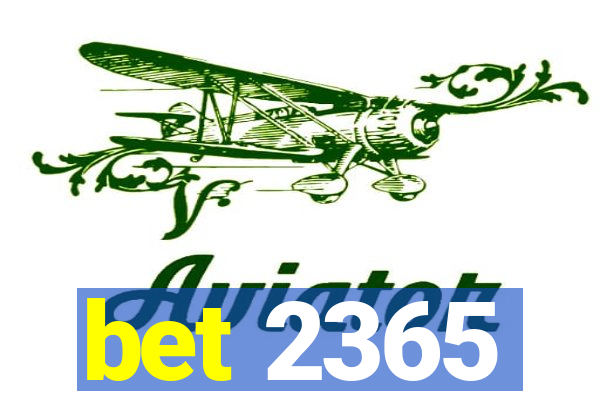 bet 2365