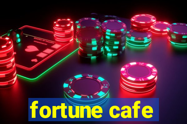 fortune cafe