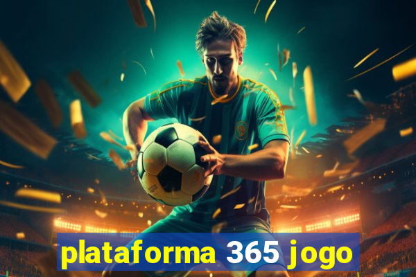 plataforma 365 jogo