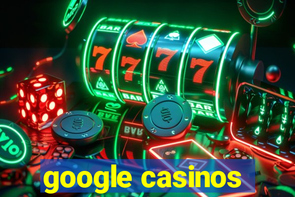 google casinos