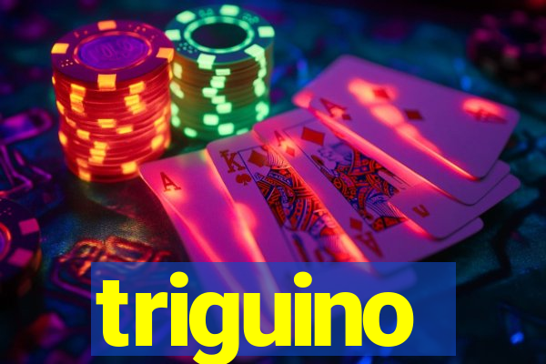 triguino