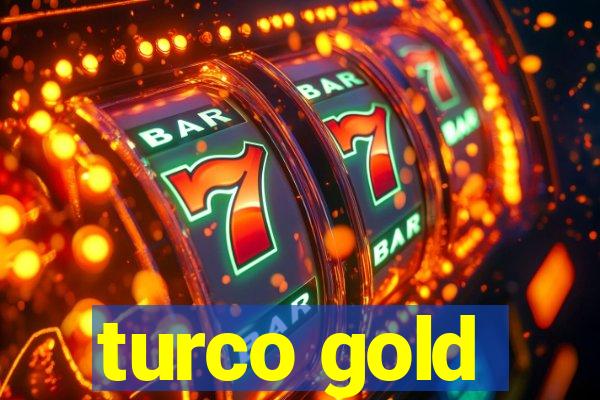 turco gold