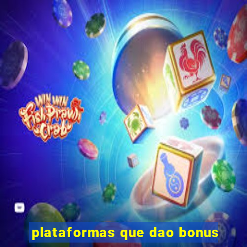 plataformas que dao bonus