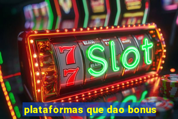 plataformas que dao bonus