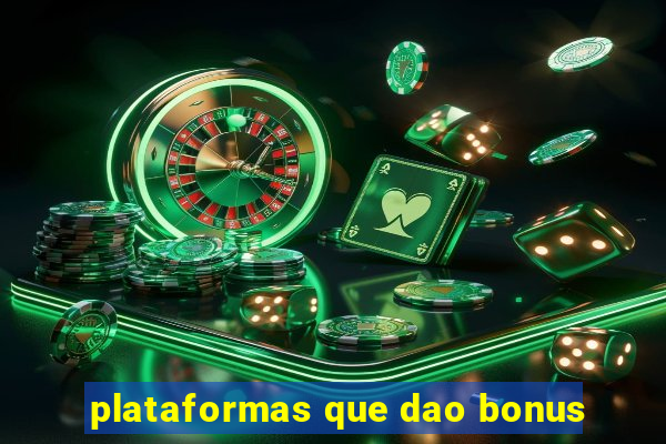 plataformas que dao bonus