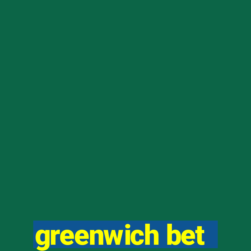 greenwich bet