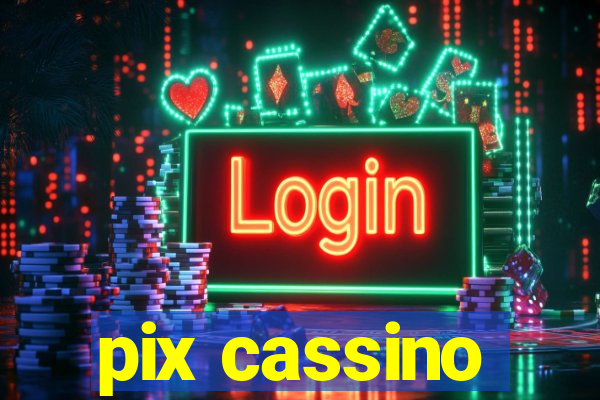 pix cassino