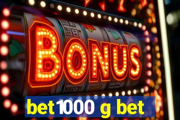 bet1000 g bet