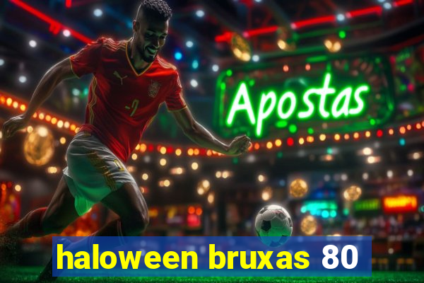 haloween bruxas 80