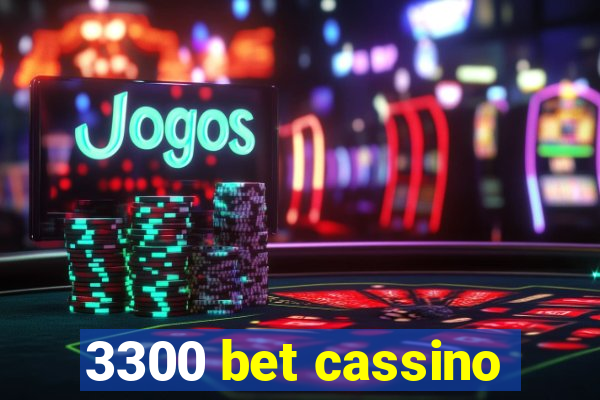 3300 bet cassino