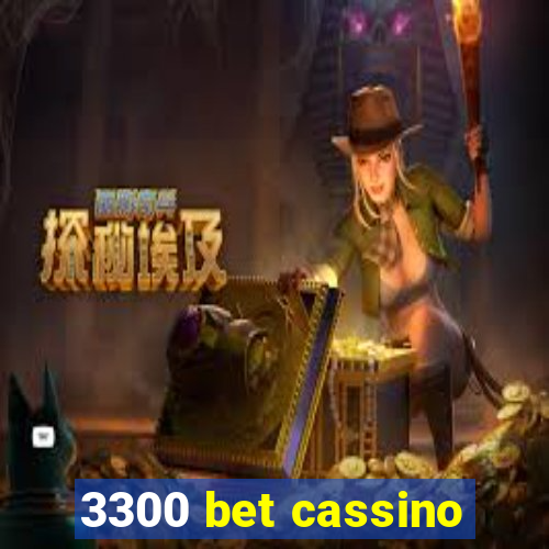 3300 bet cassino