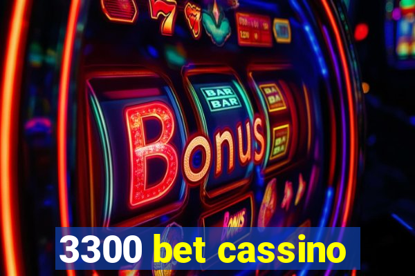 3300 bet cassino