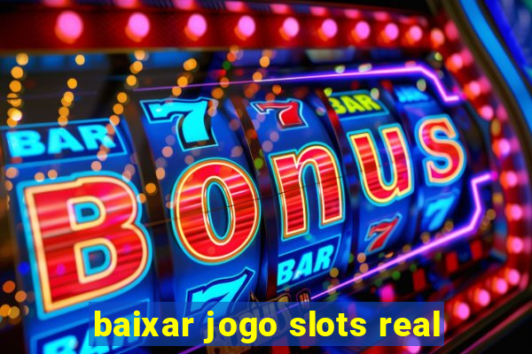 baixar jogo slots real