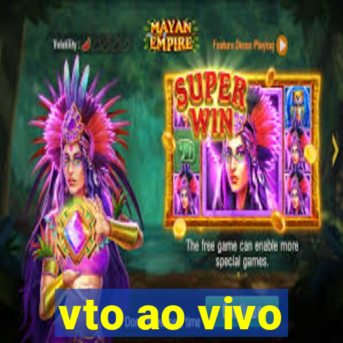 vto ao vivo