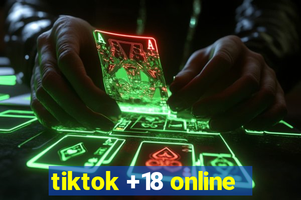 tiktok +18 online