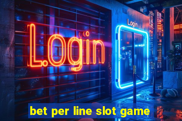 bet per line slot game