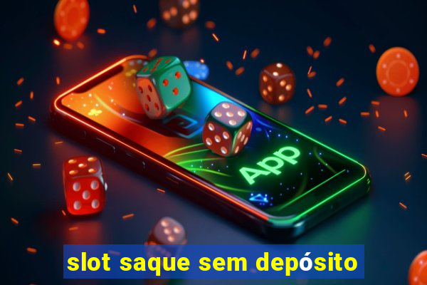 slot saque sem depósito