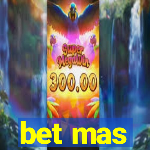 bet mas