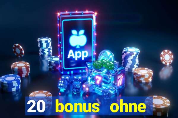 20 bonus ohne einzahlung casino