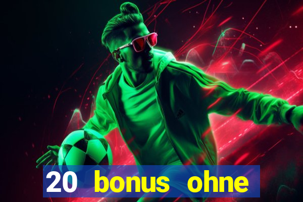 20 bonus ohne einzahlung casino