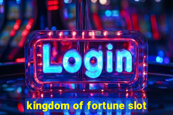 kingdom of fortune slot