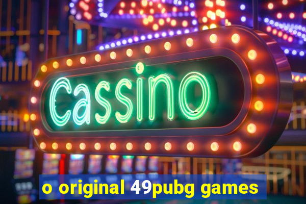 o original 49pubg games