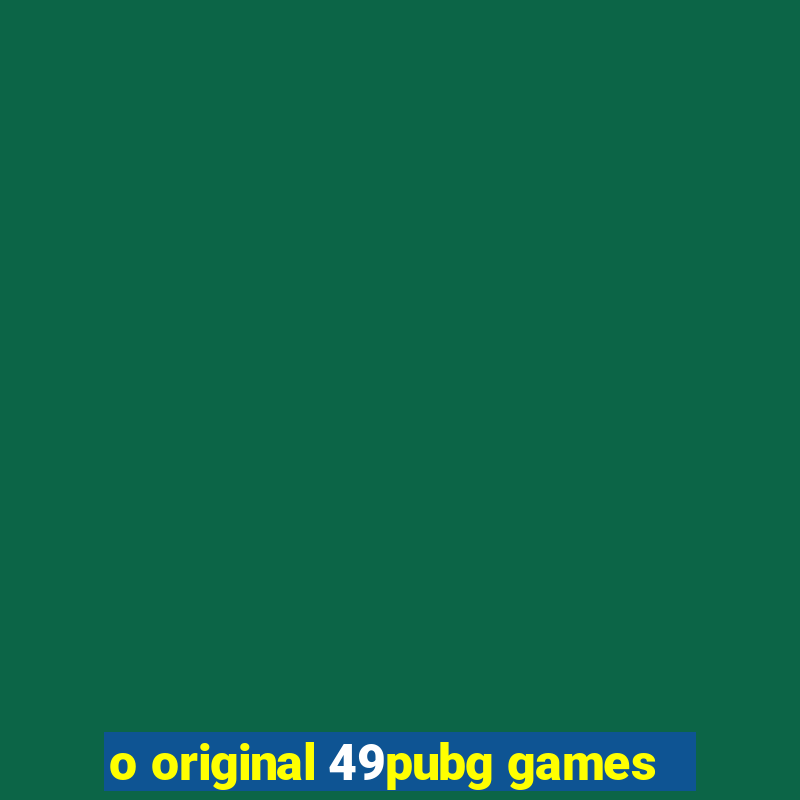 o original 49pubg games