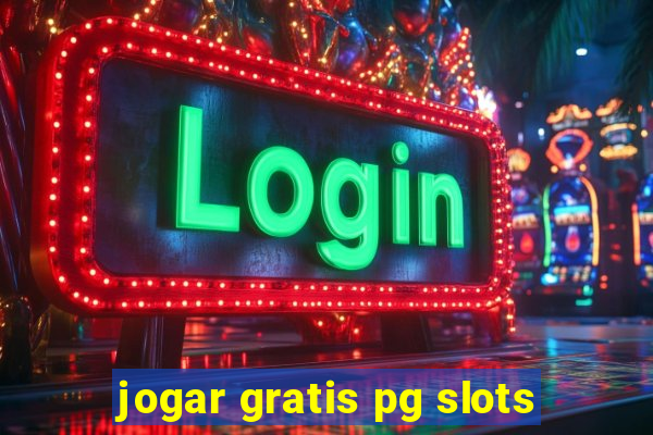 jogar gratis pg slots