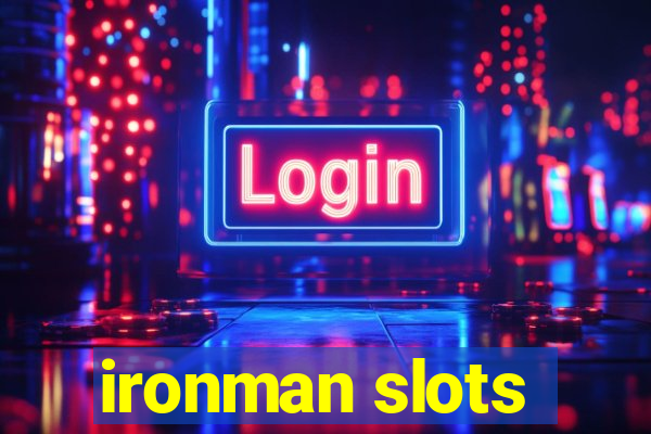 ironman slots