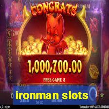 ironman slots