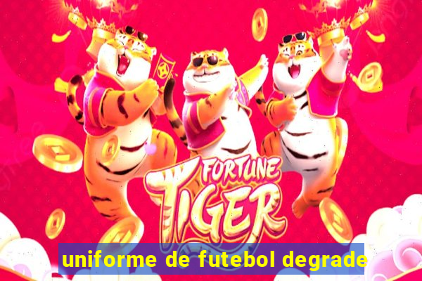 uniforme de futebol degrade