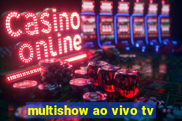 multishow ao vivo tv