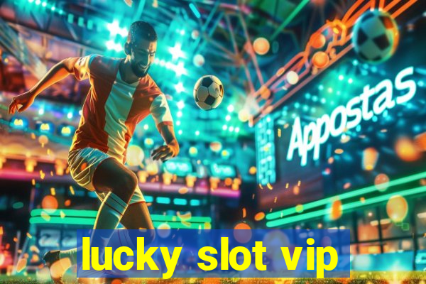 lucky slot vip