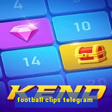 football clips telegram