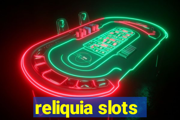 reliquia slots