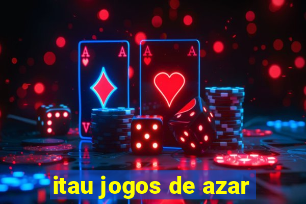 itau jogos de azar