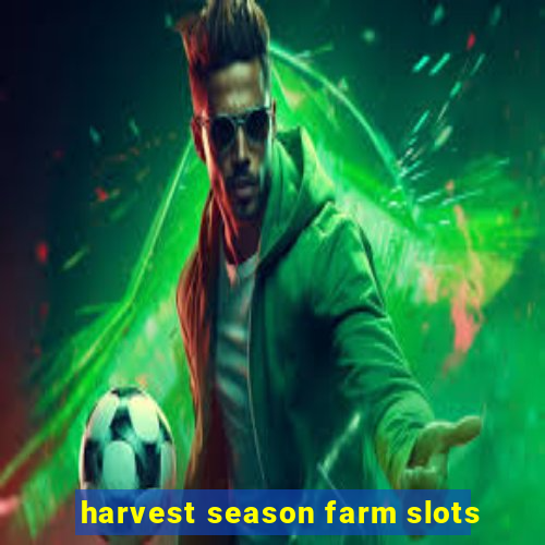 harvest season farm slots