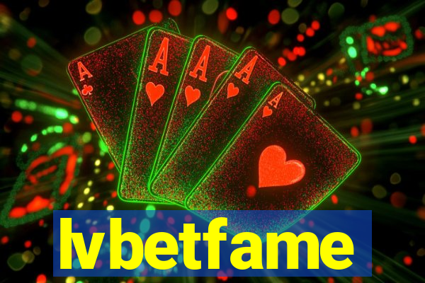 lvbetfame