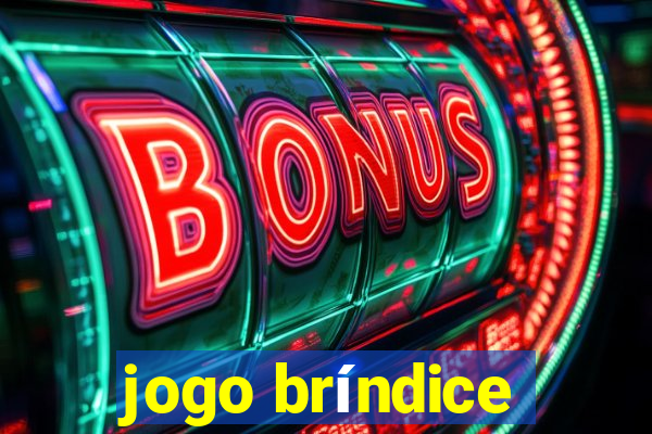 jogo bríndice