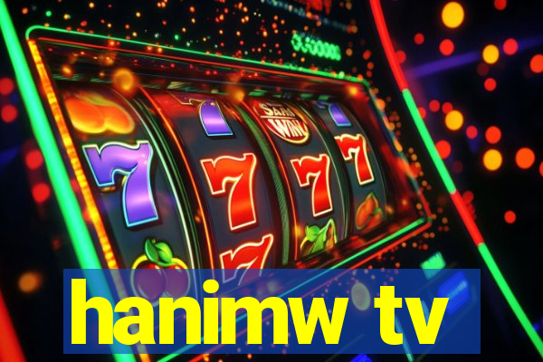 hanimw tv