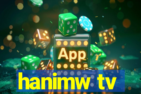 hanimw tv