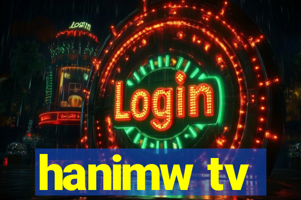 hanimw tv