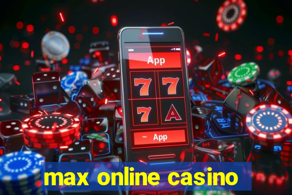 max online casino