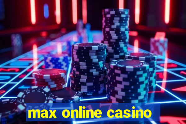 max online casino