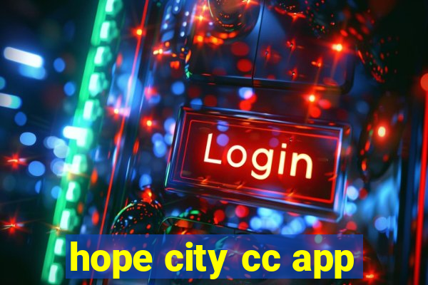 hope city cc app