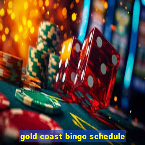 gold coast bingo schedule