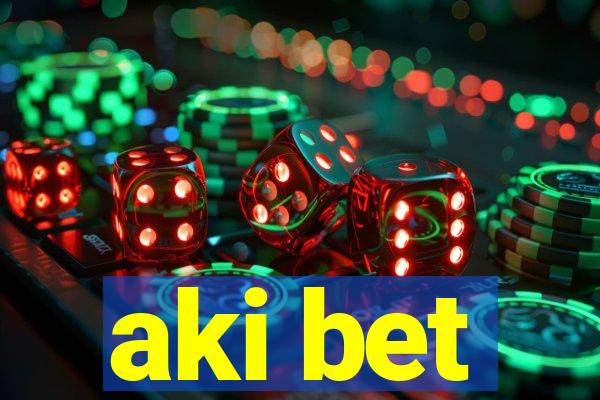 aki bet