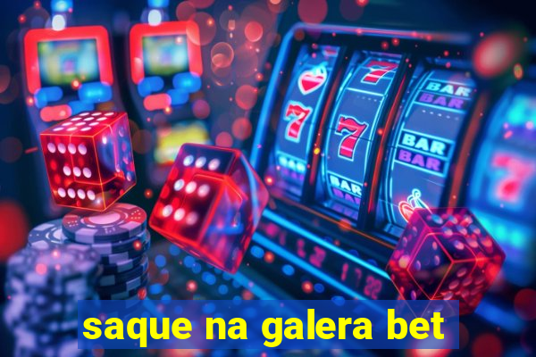 saque na galera bet