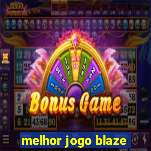 melhor jogo blaze