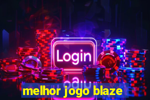 melhor jogo blaze